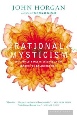 Rational Mysticism: Dispatches from the Border Between Science and Spirituality