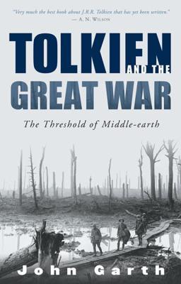 Tolkien and the Great War: The Threshold of Middle-Earth