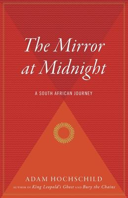 The Mirror at Midnight: A South African Journey
