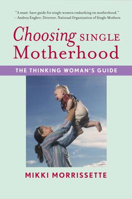 Choosing Single Motherhood: The Thinking Woman's Guide Subscription