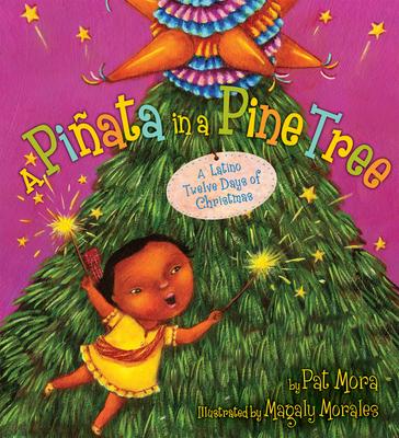 A Piata in a Pine Tree: A Latino Twelve Days of Christmas: A Christmas Holiday Book for Kids