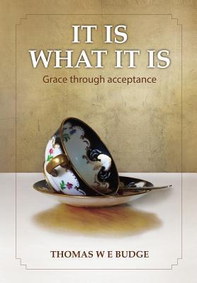 It Is What It Is: Grace through acceptance