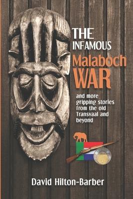 The Infamous Malaboch War: and more gripping stories from the old Transvaal and beyond Subscription