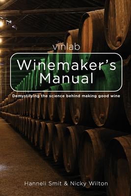 Vinlab Winemakers Manual: Demystifying the science behind making good wine