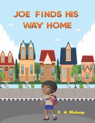 Joe Finds His Way Home: A good children's kindle book for little boys and girls ages 1-3 3-5 6-8 keep calm don't give up