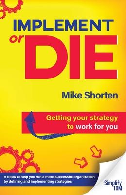 Implement or Die: Getting Your Strategy to Work for You Subscription