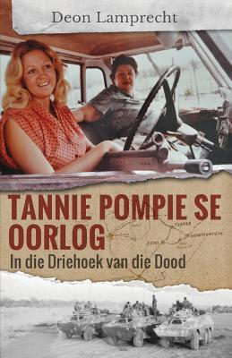 Tannie Pompie se Oorlog: In die Driehoek van die Dood