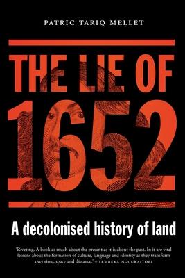 The Lie of 1652: A decolonised history of land