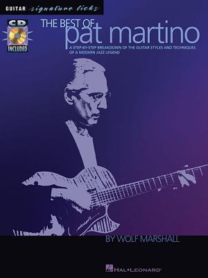 The Best of Pat Martino - A Step-By-Step Breakdown of the Guitar Styles and Techniques of a Modern Jazz Legend - Book/Online Audio