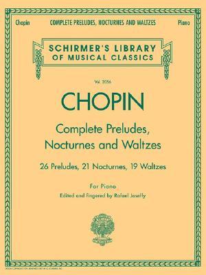 Complete Preludes, Nocturnes & Waltzes: Schirmer Library of Classics Volume 2056