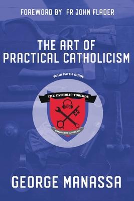 The Art of Practical Catholicism