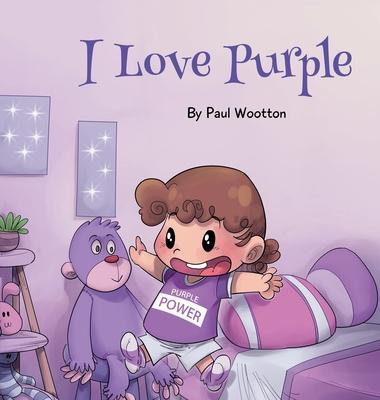 I Love Purple: A fun, colourful picture book for baby and preschool children