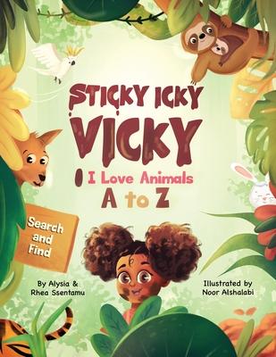 Sticky Icky Vicky: I Love Animals A to Z