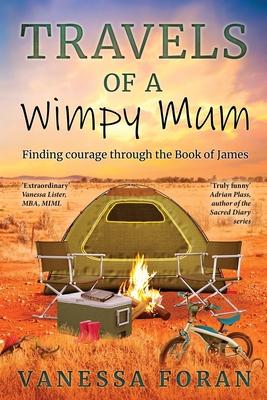 Travels of a Wimpy Mum: Finding courage through the Book of James