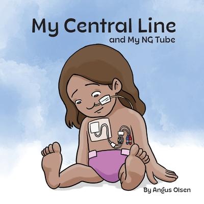 My Central Line and My NG Tube