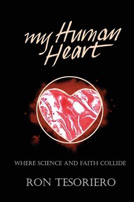 My Human Heart: Where Science and Faith Collide