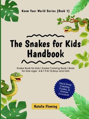 The Snakes for Kids Handbook: Snake Book for kids I Snake Coloring Book I Book for Kids Ages 4-8,7-9,8-10, Boys and Girls: Snake Book for kids I Sna