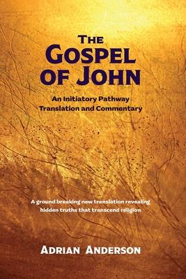 The Gospel of John: An Initiatory Pathway Translation and Commentary Subscription