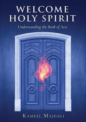 Welcome Holy Spirit: Understanding the Book of Acts