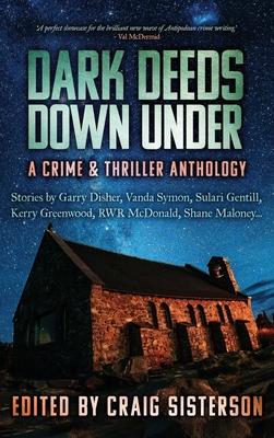 Dark Deeds Down Under: A Crime & Thriller Anthology