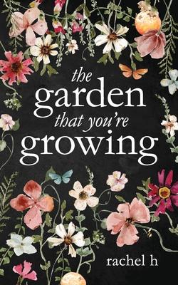 The Garden That You're Growing