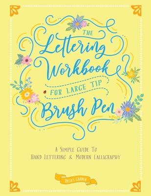 The Lettering Workbook for Large Tip Brush Pen: A Simple Guide to Hand Lettering & Modern Calligraphy Subscription