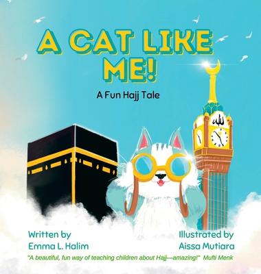 A Cat Like Me! A Fun Hajj Tale