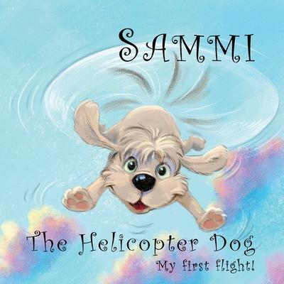 Sammi The Helicopter Dog. My First Flight.