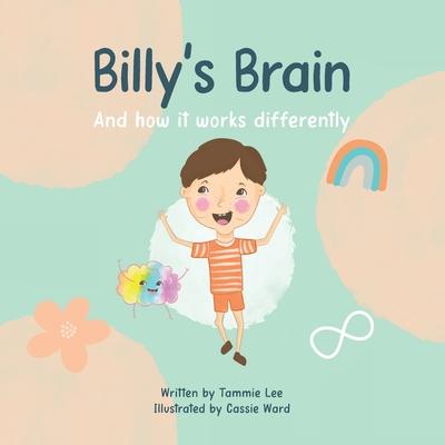 Billy's Brain: And How It Works Differently