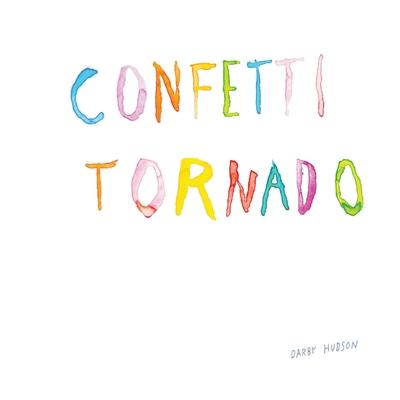 Confetti Tornado: New and selected illustrated poems