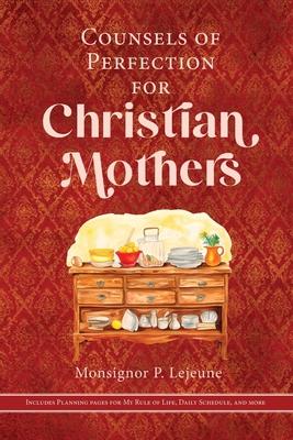 Counsels of Perfection for Christian Mothers