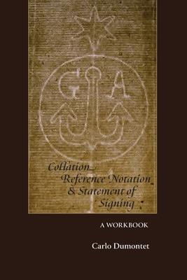 Collation, Reference Notation, & Statement of Signing: A Workbook