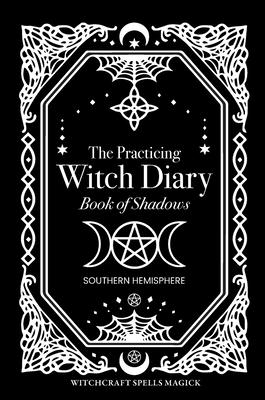 The Practicing Witch Diary 2023 - Book of Shadows - Southern Hemisphere