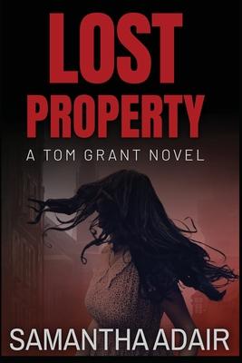 Lost Property: A Tom Grant Novel