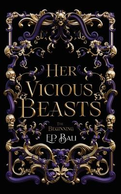 Her Vicious Beasts: The Beginning (Prequel Novella)