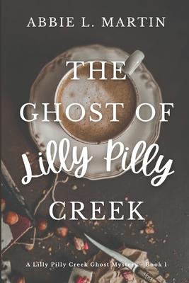 The Ghost of Lilly Pilly Creek: Cozy ghost mystery amateur sleuth