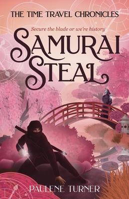 Samurai Steal: A YA time travel adventure in Edo Japan