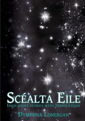 Scalta Eile: Irish short stories with translations