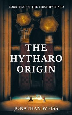 The Hytharo Origin: Book Two Of The First Hytharo