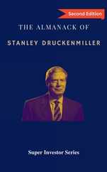 The Almanack of Stanley Druckenmiller: From Over 40 Years of Investing Wisdom with Quantum Fund and Duquesne Capital Management Subscription