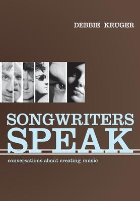 Songwriters Speak: Conversations about creating music