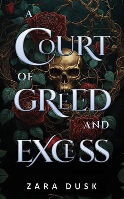 A Court of Greed and Excess: A steamy enemies-to-lovers fae fantasy romance