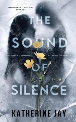 The Sound Of Silence: Symphony of Sound Duet - Book One