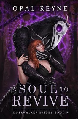 A Soul to Revive: Duskwalker Brides: Book 5