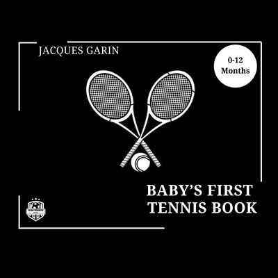 Baby's First Tennis Book: 0-12 Months High Contrast Baby Book on Tennis