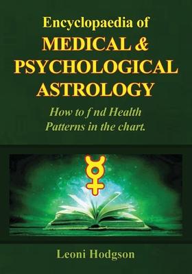 Encyclopaedia of Medical & Psychological Astrology