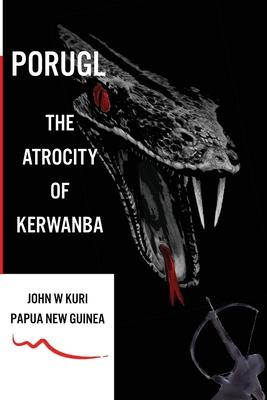 Porugl: The Atrocity of Kerwanba