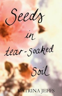 Seeds in Tear-soaked Soil