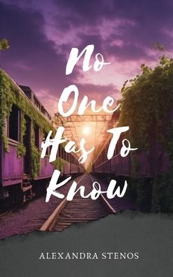 No One Has To Know
