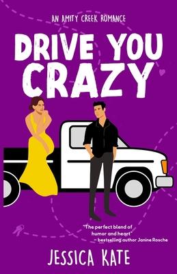 Drive You Crazy: An Uplifting Enemies-to-Love Romance